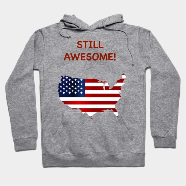 USA Still Awesome Hoodie by MzBink